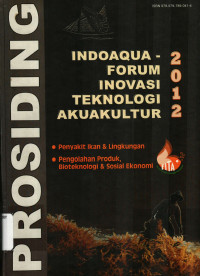 PROSIDING IndoAqua - Forum Inovasi Teknologi Akuakultur 2012