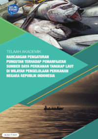 Rancangan Pengaturan Pungutan terhadap Pemanfaatn Sumber Daya Perikanan Tangkap Laut di Wilayah Pengelolaan Perikanan Negara Republik Indonesia